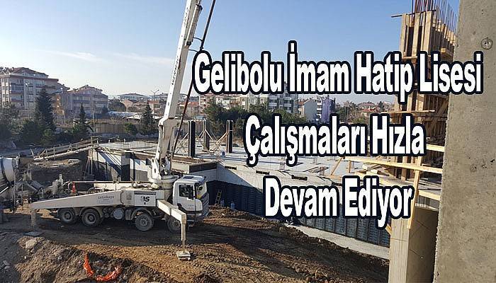  Gelibolu İmam Hatip Lisesi Çalışmaları Hızla Devam Ediyor