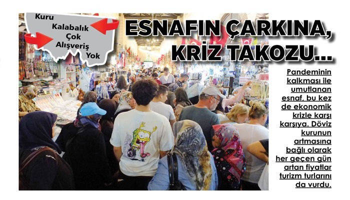 Esnafın Çarkına Kriz Takozu