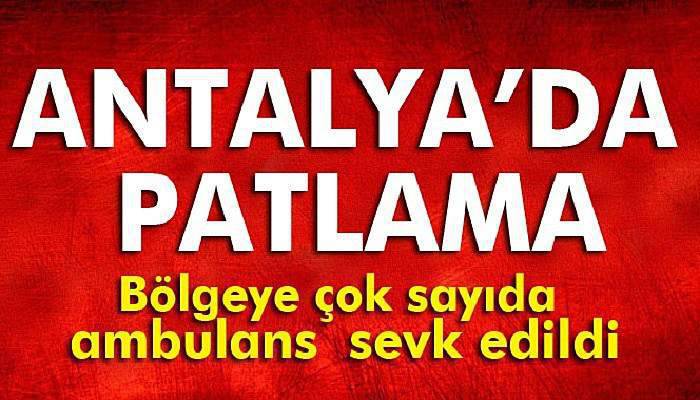 Antalya’da patlama