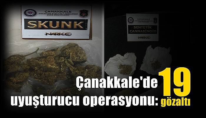 Çanakkale'de uyuşturucu operasyonu: 19 gözaltı