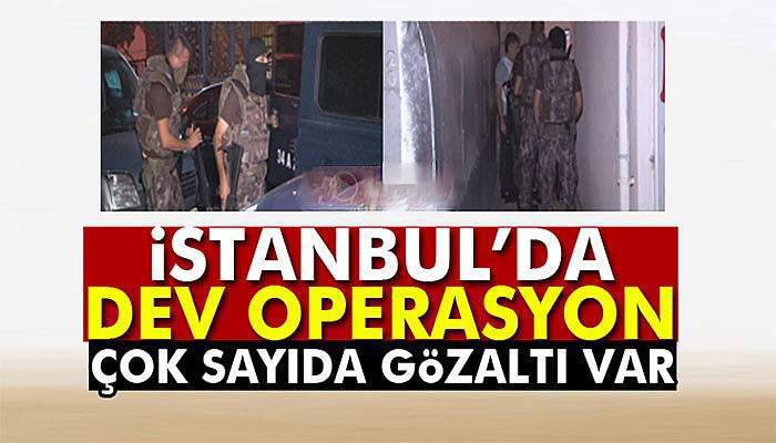 İstanbul’da terör operasyonu