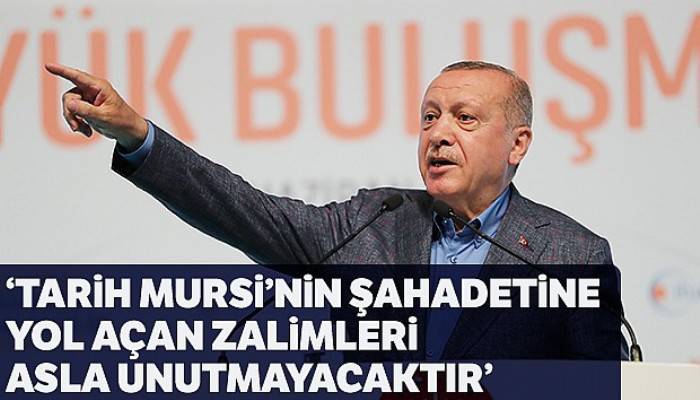 Cumhurbaşkanı Erdoğan: 'Tarih Mursi'nin şehadetine yol açan zalimleri asla unutmayacaktır'