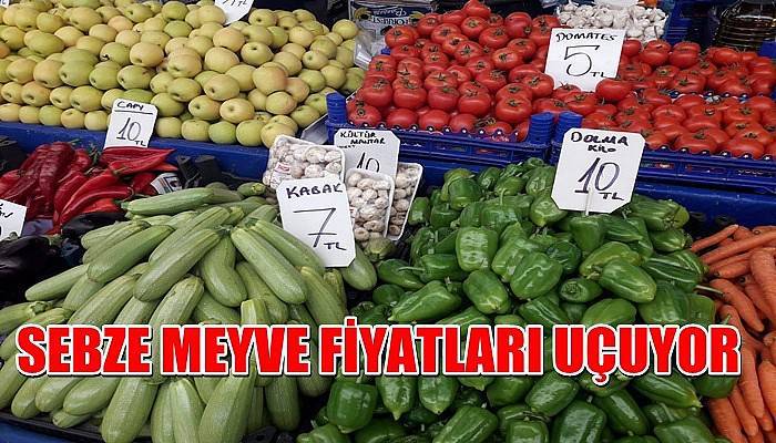 Sebze meyve fiyatları uçuyor