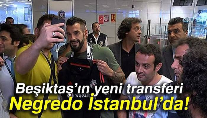Negredo İstanbul’da