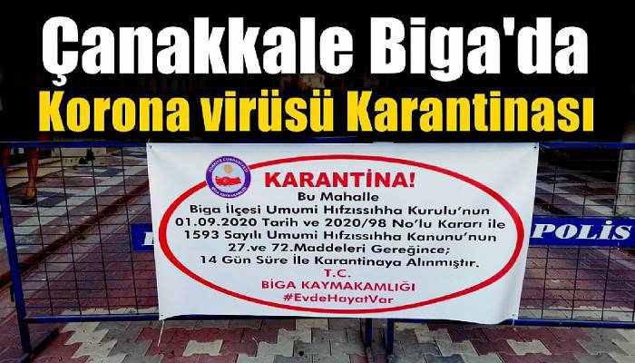 Biga'da mahalle ve sokak, karantinaya alındı (VİDEO)