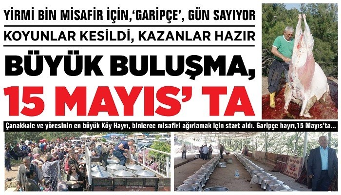 YİRMİ BİN MİSAFİR İÇİN, ‘GARİPÇE’, GÜN SAYIYOR KOYUNLAR KESİLDİ, KAZANLAR HAZIR BÜYÜK BULUŞMA, 15 MAYIS’ TA