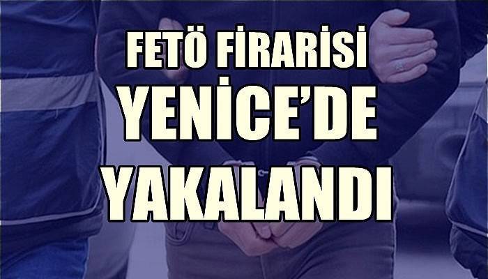 FETÖ firarisi Yenice’de yakalandı     