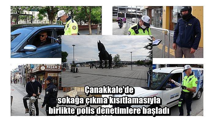 Çanakkale'de sokağa çıkma kısıtlamasıyla birlikte polis denetimlere başladı (VİDEO)