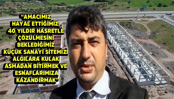 Ezine Küçük Sanayi Sitesi Başkanı Özer Engin’den Açıklama!