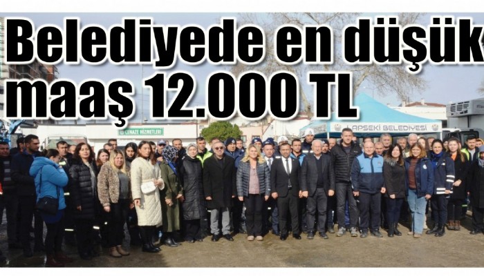 Belediyede en düşük maaş 12.000 TL