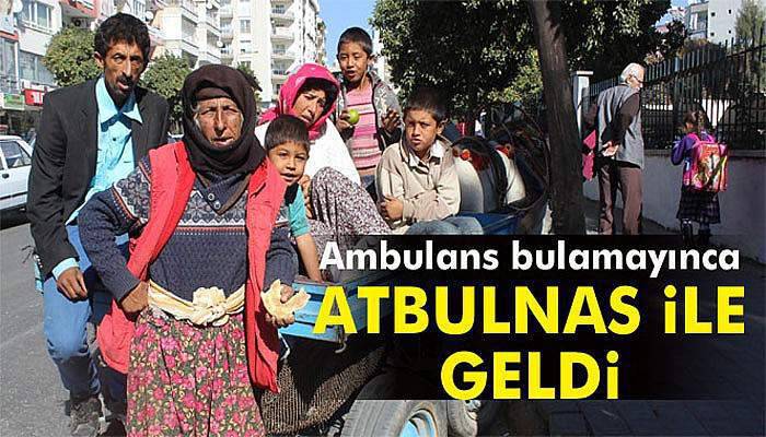 Ambulans bulamayınca 'atbulnas' ile geldi