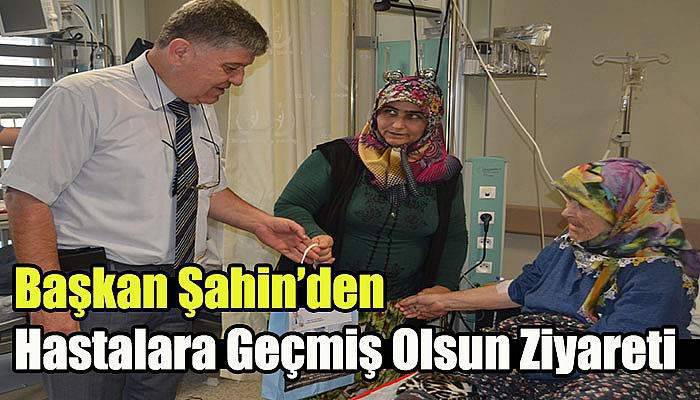 Başkan Şahin’den Hastalara Geçmiş Olsun Ziyareti…