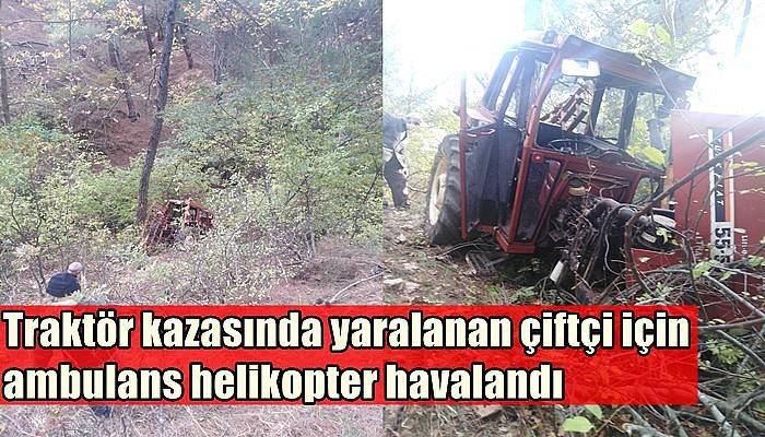 Traktör kazasında yaralanan çiftçi için ambulans helikopter havalandı