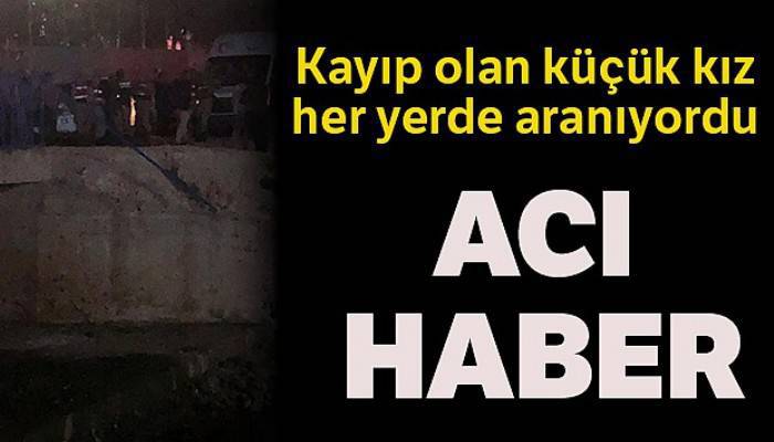 Mardin'de kaybolan küçük kızından acı haber geldi