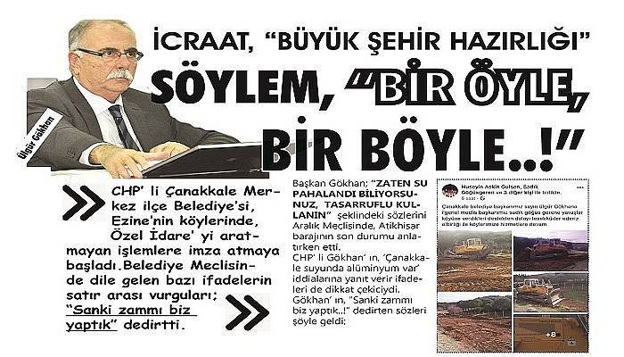 İCRAAT, “BÜYÜK ŞEHİR HAZIRLIĞI” SÖYLEM, “BİR ÖYLE, BİR BÖYLE..!”