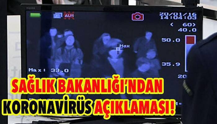 Bakanlıktan ‘koronavirüs’ açıklaması!