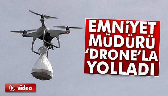 Emniyet Müdüründen koruculara drone ile tatlı ikramı