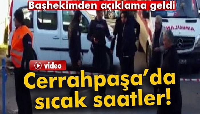 Cerrahpaşa'da sıcak saatler!