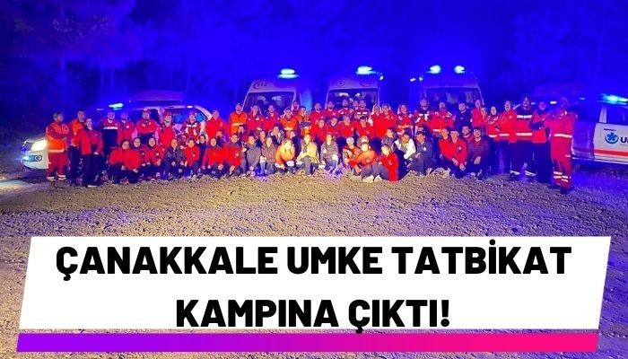 Çanakkale UMKE tatbikat kampına çıktı!