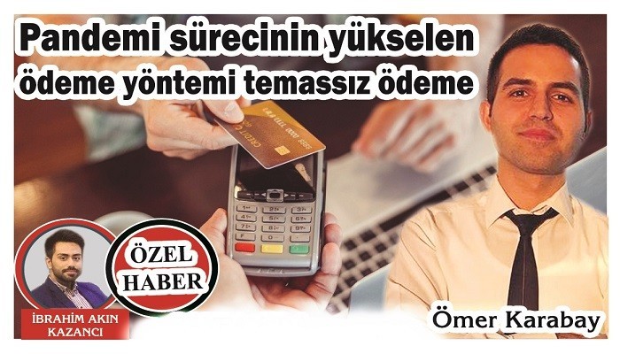 Pandemi sürecinin yükselen ödeme yöntemi temassız ödeme