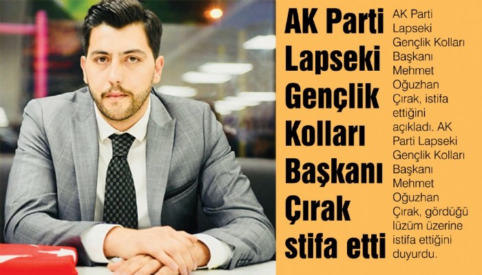 AK Parti Lapseki Gençlik Kolları Başkanı Çırak istifa etti