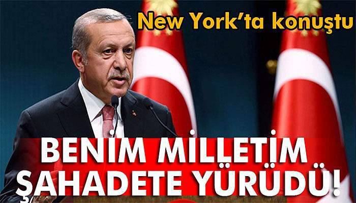 Cumhurbaşkanı Erdoğan: 'Benim milletim şahadete yürüdü'