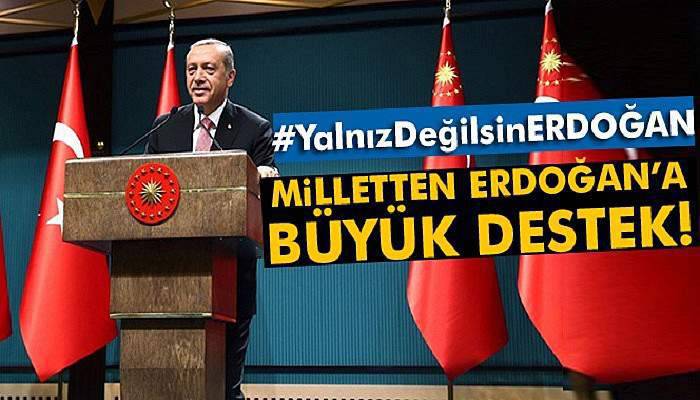 Milletten Erdoğan’a büyük destek !