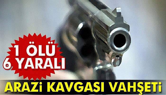 Ağrı'da arazi kavgası: 1 ölü, 6 yaralı