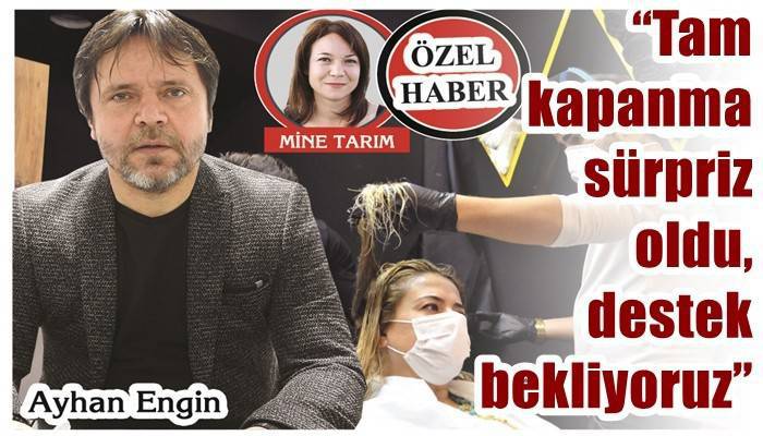 'Tam kapanma sürpriz oldu, destek bekliyoruz'