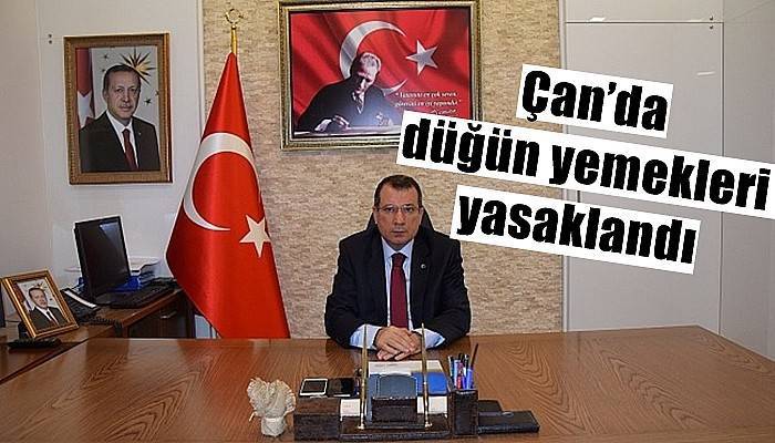 Çan’da düğün yemekleri yasaklandı