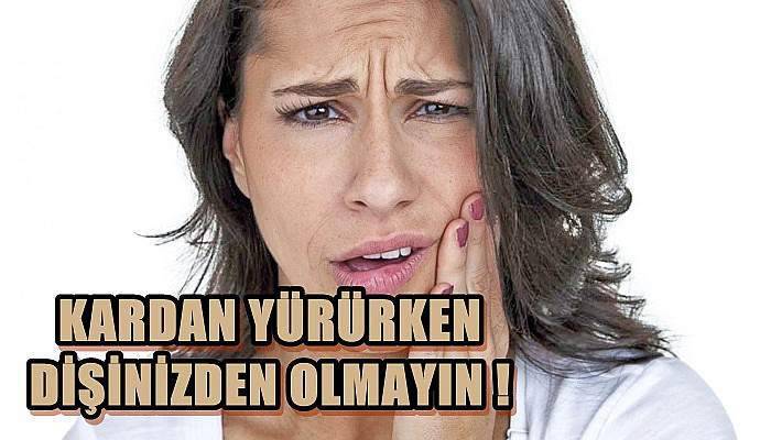 Kardan Yürürken Dişinizden Olmayın 