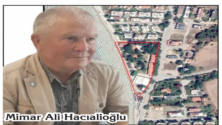 HACIALİOĞLU; 'PLAN DEĞİŞİKLİĞİ MEKÂNSAL PLÂNLAR YAPIM YÖNETMELİĞİ’NE DE AYKIRIDIR'