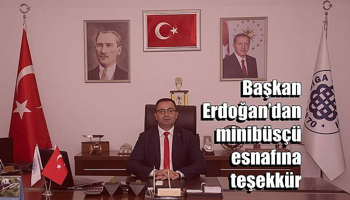 Başkan Erdoğan’dan minibüsçü esnafına teşekkür