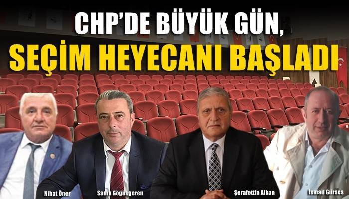 CHP’DE BÜYÜK GÜN: İl Genel Meclis Başkanı adayı belirlenecek