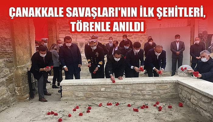 Çanakkale Savaşları'nın ilk şehitleri, törenle anıldı