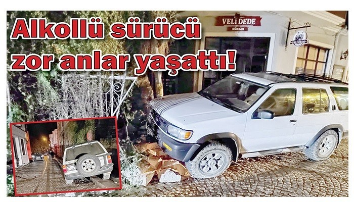 Alkollü sürücü zor anlar yaşattı!