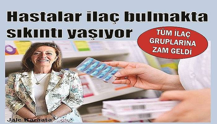 TÜM İLAÇ GRUPLARINA ZAM GELDİ