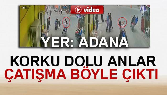 Adana’daki silahlı çatışma kamerada