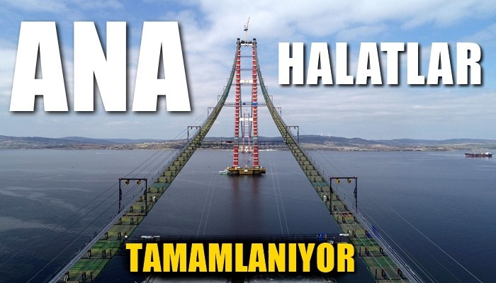 1915 Çanakkale Köprüsü'nde ana halatlar tamamlanıyor (VİDEO)