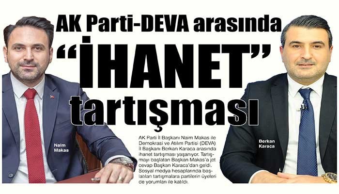 AK Parti-DEVA arasında ‘İHANET’ tartışması
