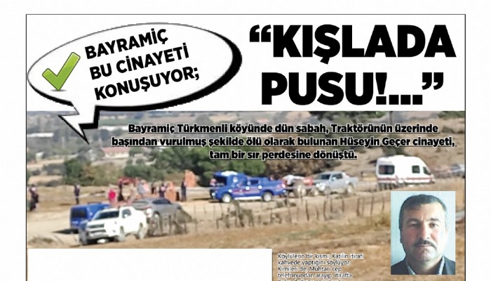   Bayramiç Bu Cinayeti Konuşuyor; “Kışlada Pusu!…”