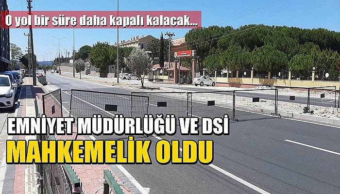 Emniyet Müdürlüğü ve DSİ mahkemelik oldu 