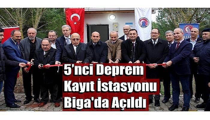 5’nci Deprem Kayıt İstasyonu Biga'da Açıldı