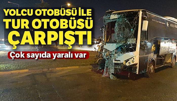Yolcu otobüsü ile tur otobüsü çarpıştı: 4'ü turist 13 yaralı