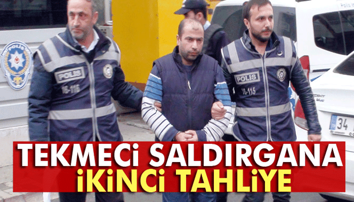 Tekmeci saldırgana 2.tahliye