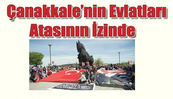 Çanakkale’nin Evlatları Atasının İzinde