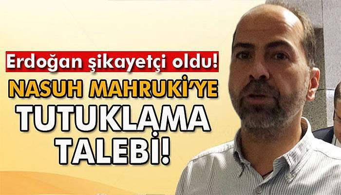 AKUT Başkanı Nasuh Mahruki’ye tutuklama talebi