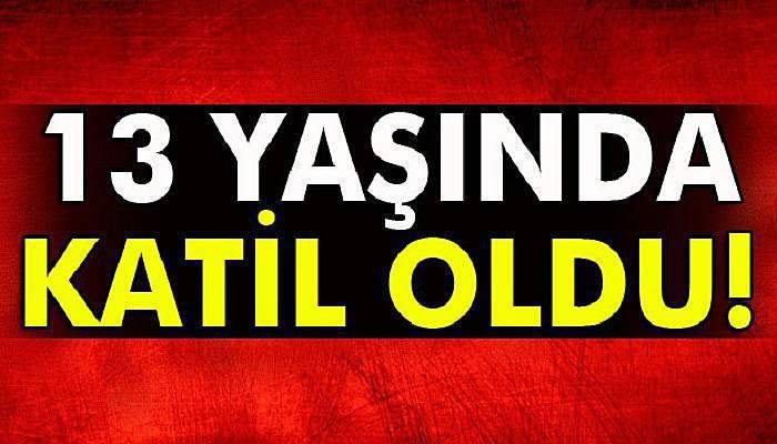 Konuşmasıyla alay edilince 13 yaşında katil oldu