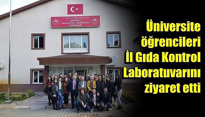 Üniversite öğrencileri İl Gıda Kontrol Laboratuvarını ziyaret etti