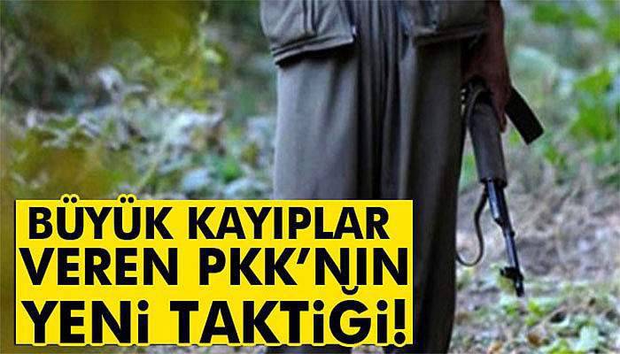Büyük kayıplar veren PKK’nın yeni taktiği!